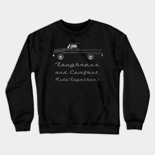 Toughness and confort ride together Crewneck Sweatshirt